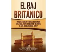 Captivating History El Raj británico (Tascabile)