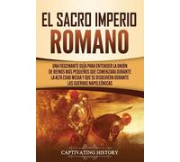 Captivating History El Sacro Imperio Romano (Tascabile)
