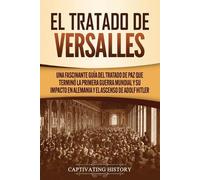 Captivating History El Tratado de Versalles (Tascabile)