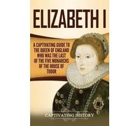 Captivating History Elizabeth I (Copertina rigida)