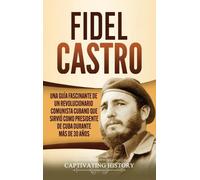 Captivating History Fidel Castro (Copertina rigida)