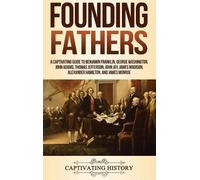 Captivating History Founding Fathers (Copertina rigida)
