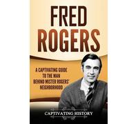 Captivating History Fred Rogers (Copertina rigida)