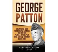Captivating History George Patton (Copertina rigida)