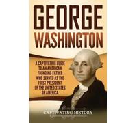 Captivating History George Washington (Copertina rigida)