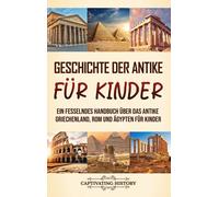 Captivating History Geschichte der Antike für Kinder (Copertina rigida)