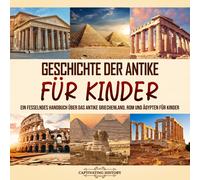 Captivating History Geschichte der Antike für Kinder (Tascabile)