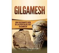 Captivating History Gilgamesh (Tascabile)