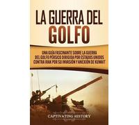 Captivating History Guerra del Golfo (Copertina rigida)