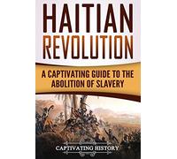 Captivating History Haitian Revolution (Copertina rigida)