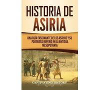 Captivating History Historia de Asiria (Copertina rigida)