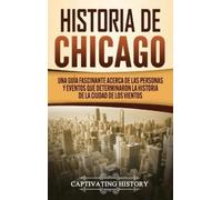 Captivating History Historia de Chicago (Copertina rigida)