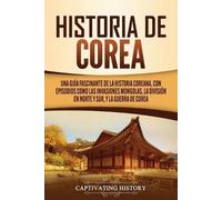 Captivating History Historia de Corea (Tascabile)