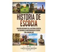 Captivating History Historia de Escocia (Copertina rigida)