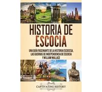 Captivating History Historia de Escocia (Tascabile)