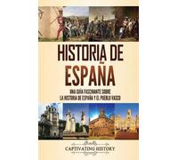 Captivating History Historia de España (Copertina rigida)