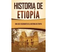 Captivating History Historia de Etiopía (Tascabile)