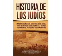 Captivating History Historia de los judíos (Copertina rigida)