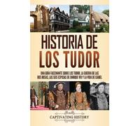 Captivating History Historia de los Tudor (Copertina rigida)