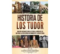 Captivating History Historia de los Tudor (Tascabile)