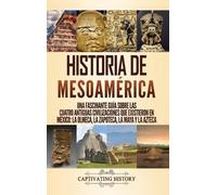 Captivating History Historia de Mesoamérica (Copertina rigida)