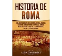 Captivating History Historia de Roma (Tascabile) Los Antiguos Romanos