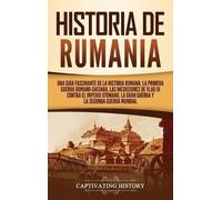 Captivating History Historia de Rumania (Copertina rigida)