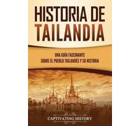 Captivating History Historia de Tailandia (Tascabile) Pases Asiticos