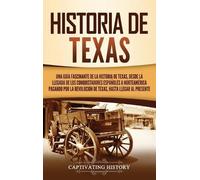 Captivating History Historia de Texas (Copertina rigida)