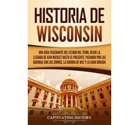 Captivating History Historia de Wisconsin (Tascabile) Estados de Ee. Uu.