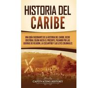 Captivating History Historia del Caribe (Copertina rigida)