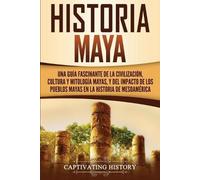 Captivating History Historia Maya (Tascabile)