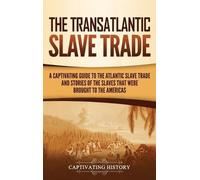 Captivating History History Captiva The Transatlantic Slave T (Copertina rigida)