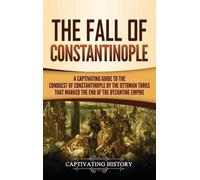 Captivating History History Captivat The Fall of Constantino (Copertina rigida)