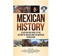 Captivating History History, Captivating Capt Mexican History (Copertina rigida)