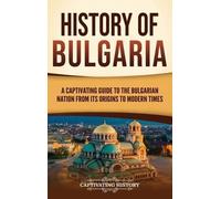 Captivating History History of Bulgaria (Copertina rigida)