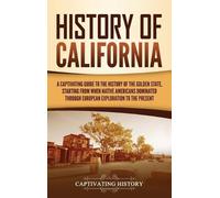 Captivating History History of California (Copertina rigida)
