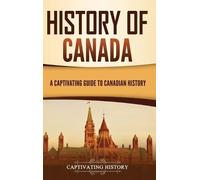 Captivating History History of Canada (Copertina rigida)