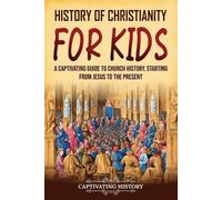Captivating History History of Christianity for Kids (Tascabile)