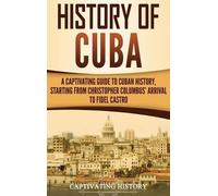 Captivating History History of Cuba (Copertina rigida)