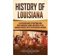 Captivating History History of Louisiana (Copertina rigida)