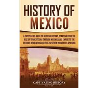 Captivating History History of Mexico (Tascabile)