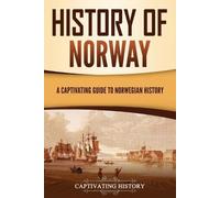 Captivating History History of Norway (Tascabile) Scandinavian History