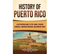 Captivating History History of Puerto Rico (Copertina rigida)