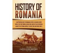 Captivating History History of Romania (Copertina rigida)
