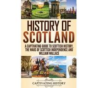 Captivating History History of Scotland (Copertina rigida)