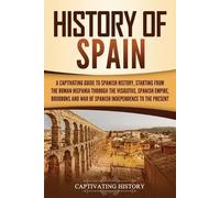 Captivating History History of Spain (Tascabile)