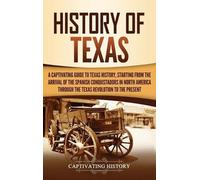 Captivating History History of Texas (Copertina rigida)