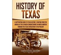 Captivating History History of Texas (Tascabile)