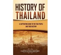 Captivating History History of Thailand (Copertina rigida)